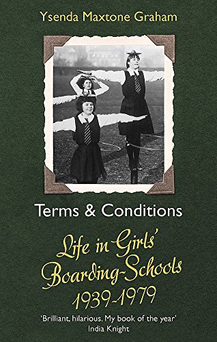 Terms & Conditions: Life in Girls' Boarding Schools, 1939-1979 By Ysenda Maxton - Picture 1 of 1