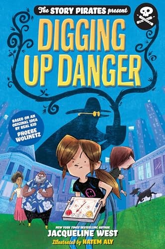 The Story Pirates Present: Digging Up Danger by Jacqueline West (Hardcover,... - Image 3