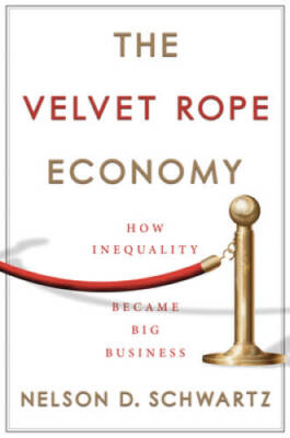 The Velvet Rope Economy: How Inequality Became Big Business - VERY GOOD