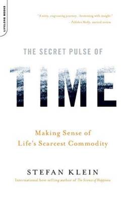 The Secret Pulse of Time: Making Sense of Life's Scarcest Commodity - GOOD