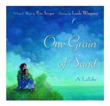 One Grain of Sand: A Lullaby - Hardcover By Seeger, Pete - GOOD