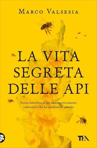 Tea Edizioni Uomo La Vita Segreta Delle Api - Marco Valsesia - Immagine 6