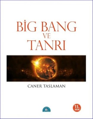 Bing Bang ve Tanrı | Caner Taslaman | Türkisch Neu