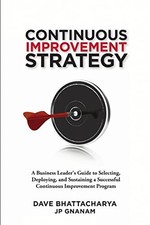 Continuous Improvement Strategy - A..., Bhattacharya, D