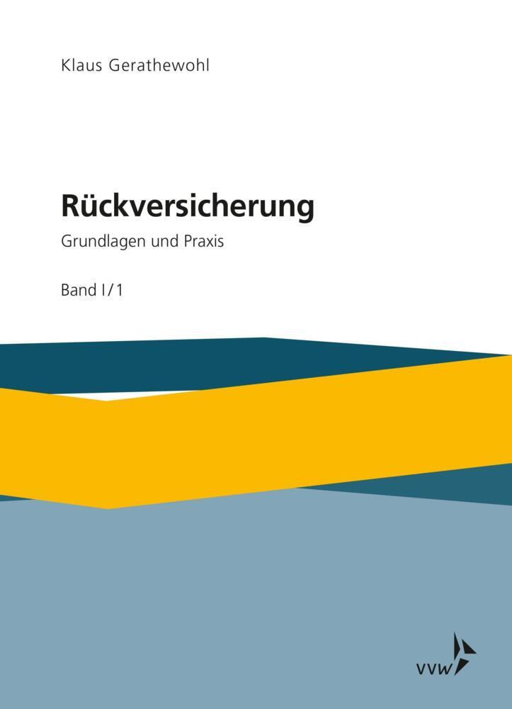 Rückversicherung - Grundlagen Und Praxis Band I In Zwei Teilbänden