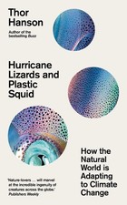 Hurricane Lizards and Plastic Squid: How the Natural World is Adapting to Climat
