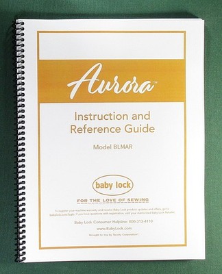Baby Lock Aurora BLMAR Instruction Manual: Full Color & Protective Covers!