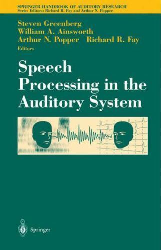 Springer Handbook of Auditory Research Ser.: Speech Processing in the ...