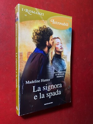 Madeline HUNTER - DIE FRAU UND DAS SCHWERT Unauffindbare Romane / 90 Mondadori (2022)
