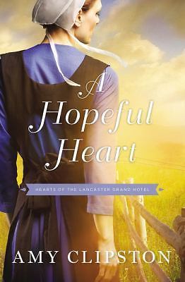 Hopeful Heart by Amy Clipston (2017, Trade Paperback)