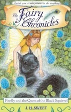 Firefly and the Quest of the Black Squirrel (The Fairy Chronicles) - GOOD