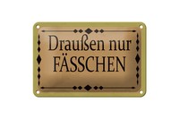 Blechschild Hinweis 18X12 Cm DraußEn Nur FäSschen Deko Schild
