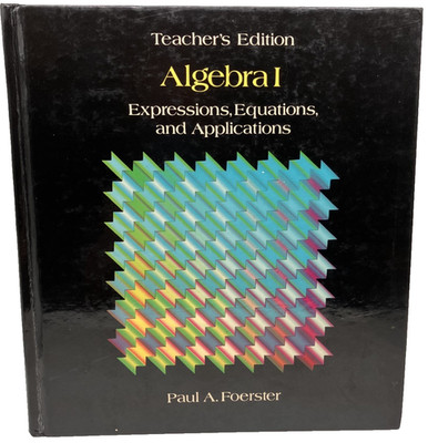Algebra I: Expressions, Equations and Applications, Teacher's Edition