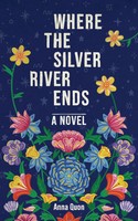 Anna Quon | Where The Silver River Ends | Taschenbuch | Englisch (2022)