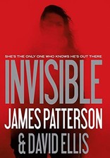Invisible by Patterson, James, Ellis, David