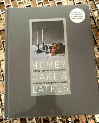Honey Cake & Latkes: Recipes from the Old World by the Auschwitz-Birkenau Surviv