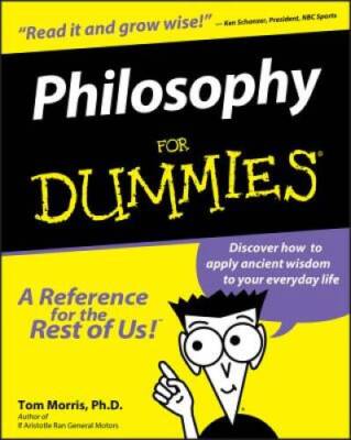 Philosophy For Dummies - Paperback By Morris, Tom - ACCEPTABLE