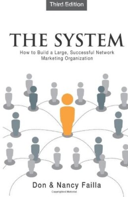 The System How to Build a Large, Successful Network Marketing Orga... Don Failla