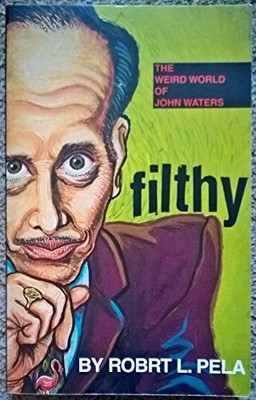 Filthy: The Phenomenon of John Waters, Pela, Robrt
