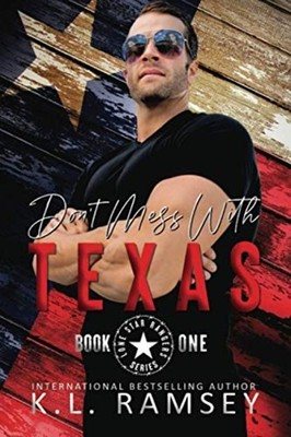 Don't Mess With Texas Lone Star Rangers Book 1 -  NEW K. L. RAMSEY 2020-11-15