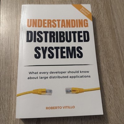 Understanding Distributed Systems, Second Edition: What every developer shou...