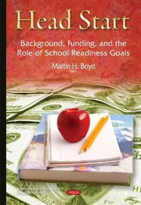 Head Start: Background, Funding & the Role of School Readiness Goals by Boyd