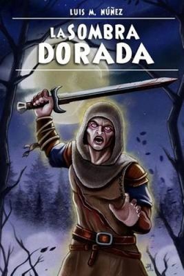 La Sombra Dorada [Spanish] by Luis M Nunez