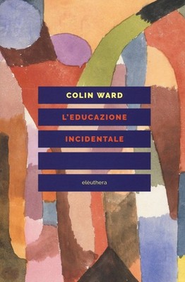 L'education zucidentale [Paperback] [Mar 29, 2018] Ward, Colin; Codello, France