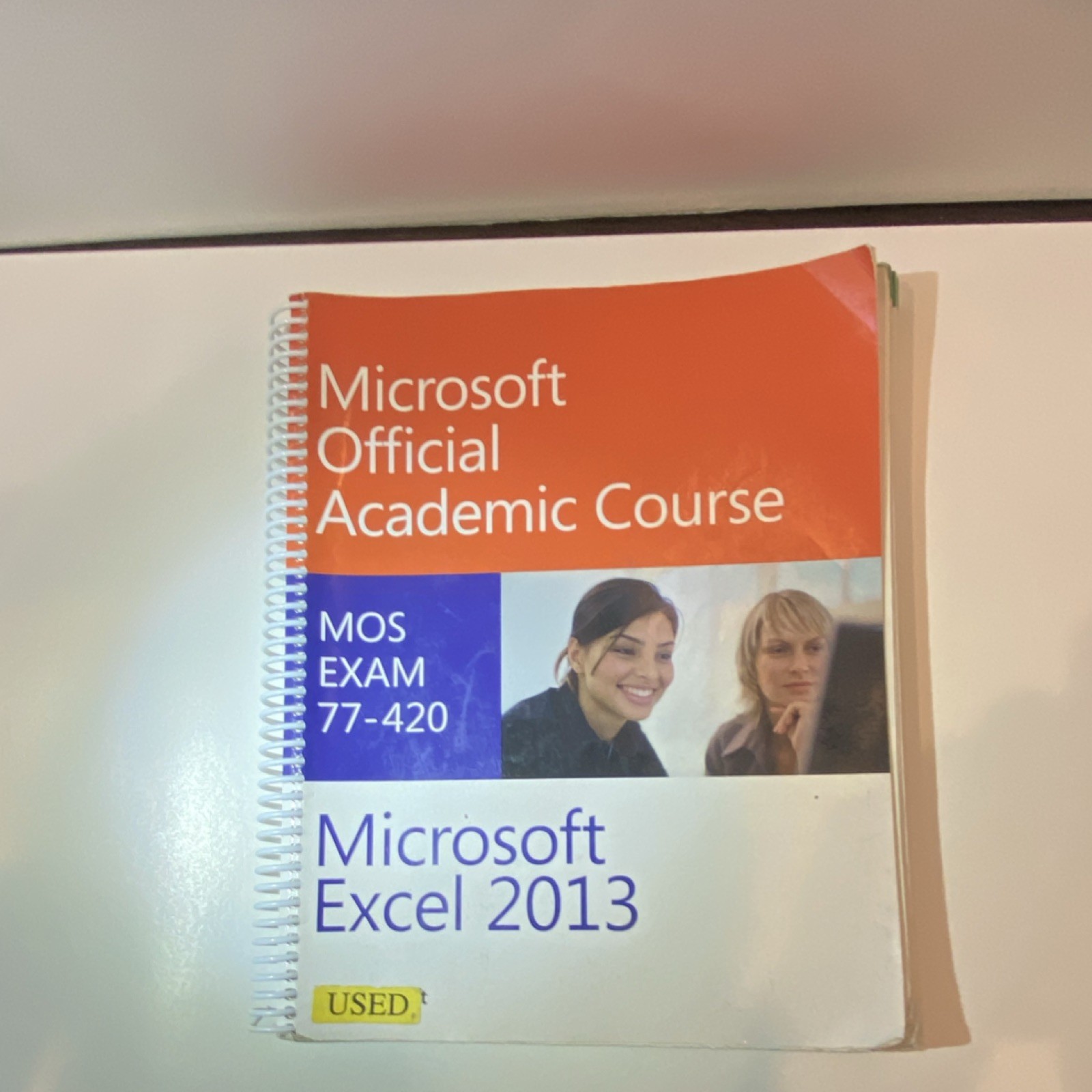 Microsoft Official Academic Course Exam 77-420 Excel 2013 Textbook Spiral Wiley