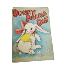 Bunny Polka Dot Childrens Book Saalfield Helen Krock Hazel Cederborg VTG 1947