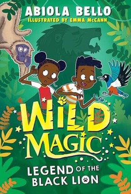 Wild Magic: Legend of the Black Lion -  NEW Abiola Bello 2025