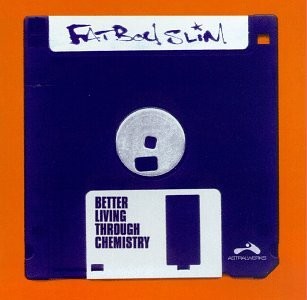 Fatboy Slim - Better Living Through Chemistry - Music CD