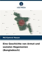 Md Kamrul Hasan | Eine Geschichte Von Armut Und Sozialen Hegemonien...
