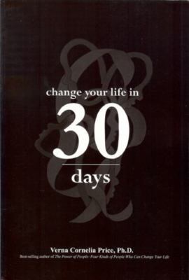 Change Your Life in 30 Days: A Personal Power Change Guide