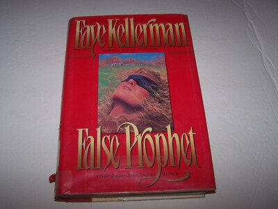 Peter Decker and Rina Lazarus Novel Ser.: False Prophet by Faye Kellerman...