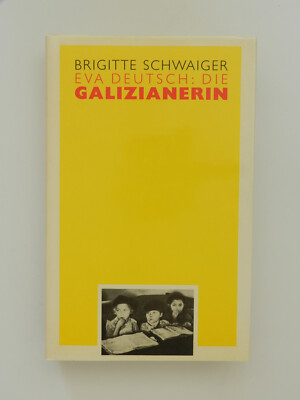 Brigitte Schwaiger Eva Deutsch Die Galizianerin Buch