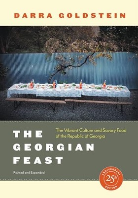 Darra Goldstein - Georgian Feast   The Vibrant Culture and Savory Food - G245z