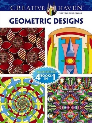 Creative Haven GEOMETRIC DESIGNS Coloring Book: Deluxe Edition (Creative Hav...