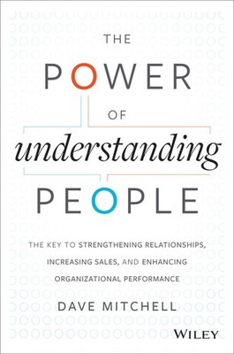 The Power of Understanding People: The Key to Strengthening Relationships, I...