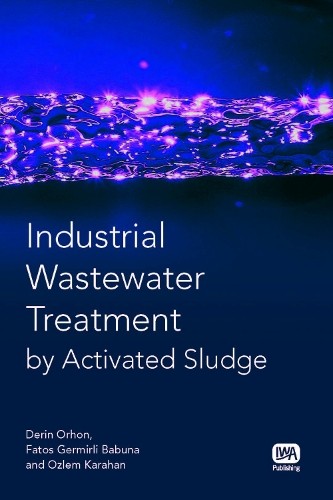 Industrial Wastewater Treatment By Activated Sludge Derin Orhon - Image 2