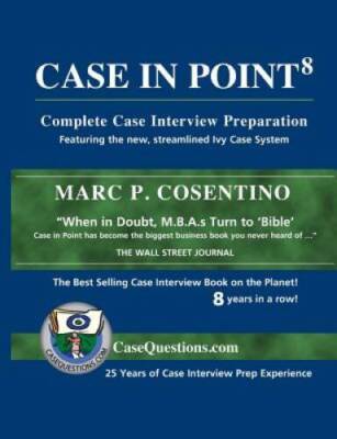 Case In Point: Complete Case Interview Preparation, 8th Edition - GOOD