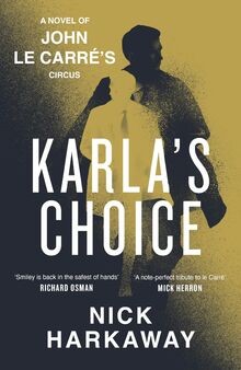 Karlas Choice: A John le Carré Novel von Harkaway,... | Buch | Zustand sehr gut