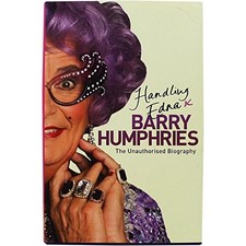Handling Edna: The Unauthorised Biography by Humphries, Barry Hardback Book The