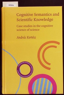 Cognitive Semantics and Scientific Knowledge. Case Studies in the Cognitive Scie
