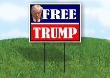 FREE TRUMP RED BLUE 18 in x24 in Yard Sign Road Sign with Stand