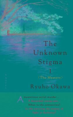 The Unknown Stigma 1 (The Mystery) - Okawa, Ryuho