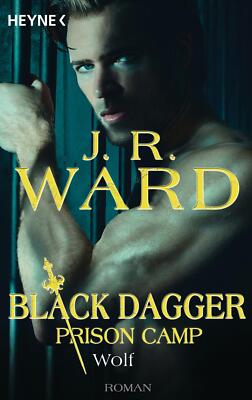Wolf - Black Dagger Prison Camp 2 | Buch | 9783453321991
