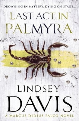 Lindsey Davis - Last Act In Palmyra   Falco 6 - Paperback - H245z