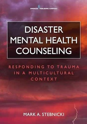 Disaster Mental Health Counseling: - Paperback, by Stebnicki PhD LPC - Very Good
