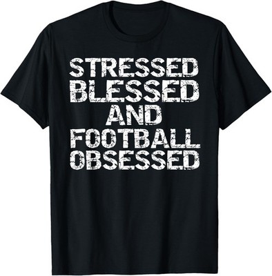 Funny Christian Quote Stressed Blessed and Football Obsessed T-Shirt